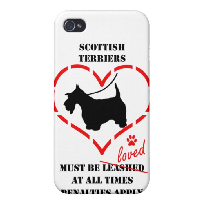 Scottish Terriers Must Be Loved Cover For iPhone 4