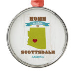 Scottsdale, Arizona Map – Home Is Where The Heart Metal Ornament Scottsdale, Arizona Map – Home Is Where The Heart Metal Ornament