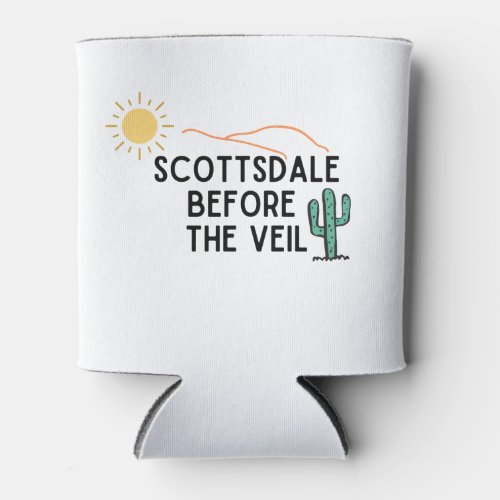 Scottsdale Before The Veil Can Cooler