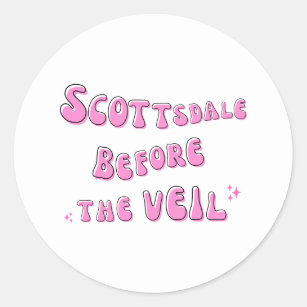 Scottsdale before the veil classic round sticker