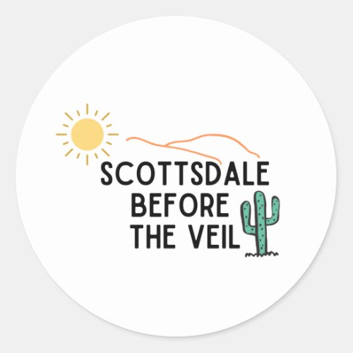 Scottsdale Before The Veil Classic Round Sticker