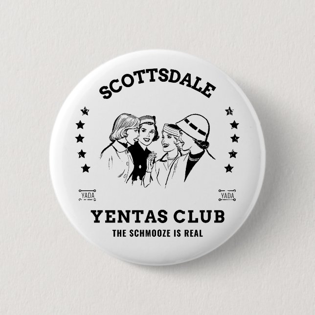 Scottsdale Yentas Club Jewish Schmooze Yada Funny Button (Front)