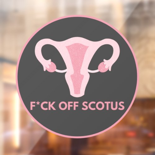 SCOTUS Abortion Ban Protest  Window Cling