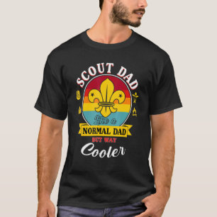 Scout dad like a normal dad but way cooler fathers T-Shirt