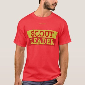 Scout Leader T-shirt by Luzesky at Zazzle