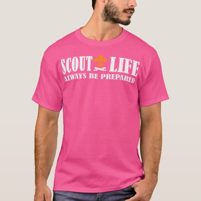 Scout Life Always Be Prepared Hiking Camping Scout T-Shirt (Front)