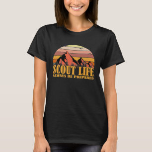 Scout Life Always Be Prepared Hiking Camping Scout T-Shirt