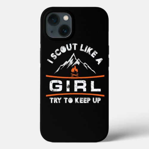 Scout Like a Girl Try To Keep Up iPhone 13 Case