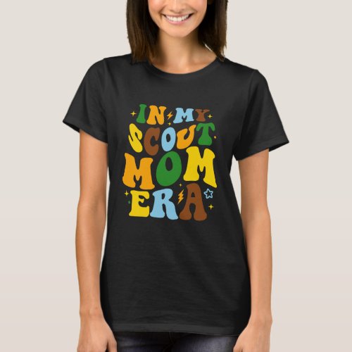 Scout Mom Era Scouter Mom Scouting Mom  T_Shirt