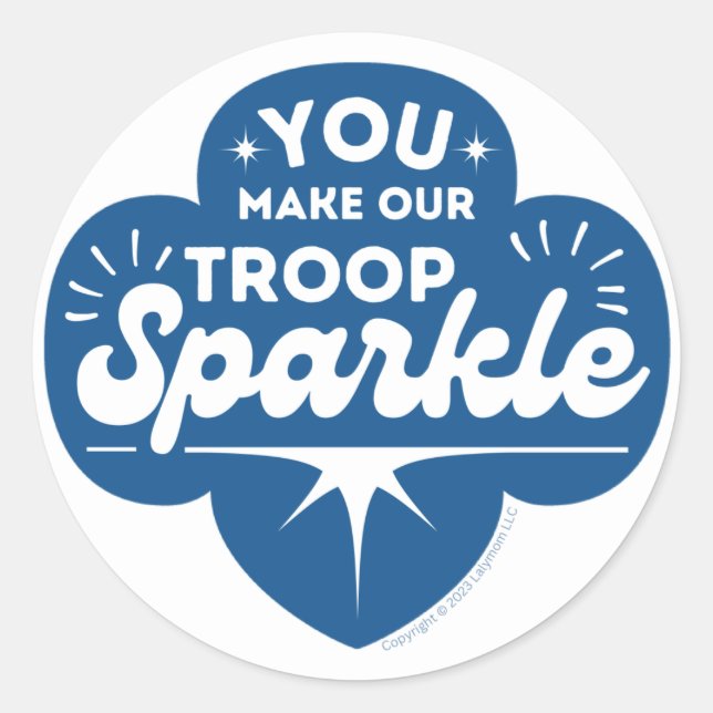 Scout You make our Troop Sparkle Classic Round Sticker (Front)