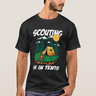 Scouting Is In Tents T-Shirt