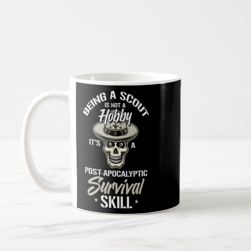 Scouting  Its Not A Hobby Its A Post Apocalyptic L Coffee Mug