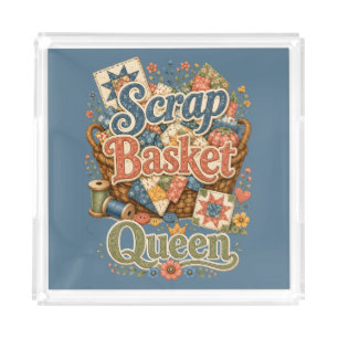 Scrap Basket Queen Quilter Cottagecore Acrylic Tray