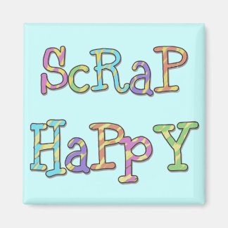 Scrap Happy T-shirts and Gifts Magnet