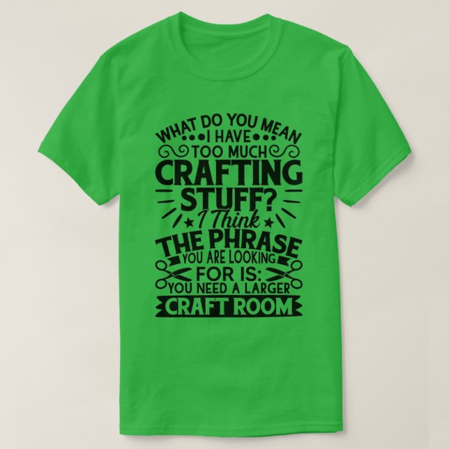 Scrapbook Scrapbooking Crafting Stuff Craft Room S T-Shirt (Design Front)