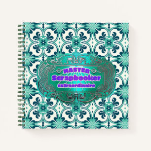 Scrapbookers –Master Scrapbooker Extraordinaire Notebook