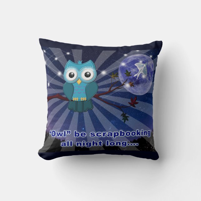 Scrapbookers “Owl Be Scrapping All Night Long” Throw Pillow (Front)