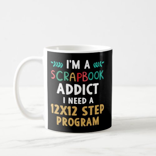 Scrapbooking A Scrapbook Addic Coffee Mug