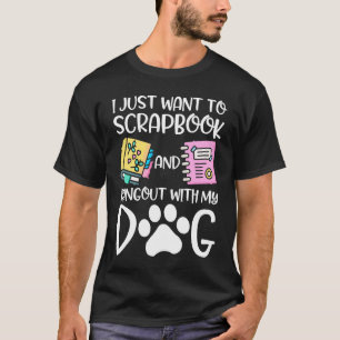 Scrapbooking For Scrapbooker Love Scrapbooking Scr T-Shirt