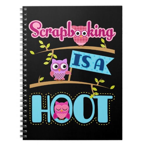 Scrapbooking is a Hoot Scrapbooker Scrapbook Notebook