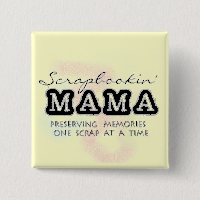 Scrapbooking Mama Tshirts and Gifts Pinback Button (Front)