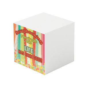 Scrapbooking reminds me life is good  cube