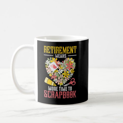Scrapbooking Retirement Scrapbook Crafting  Crafte Coffee Mug