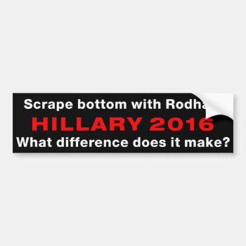 "scrape Bottom With Rodham" Bumper Sticker by Implied_Inference at Zazzle