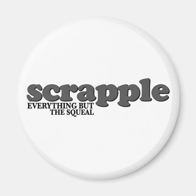 Scrapple Squeal Magnet (Front)