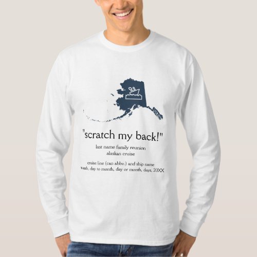 Scratch Family Reunion Alaskan Cruise LS  T_Shirt