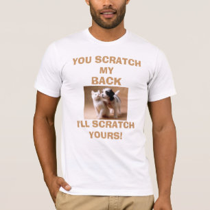 SCRATCH MY BACK t-shirt