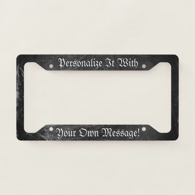 Scratched Grungy Black Personalized License Plate Frame (Front)