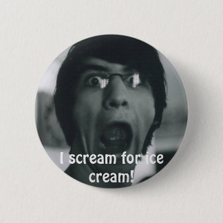 scream_by_readerfreek, I scream for ice cream! Pinback Button