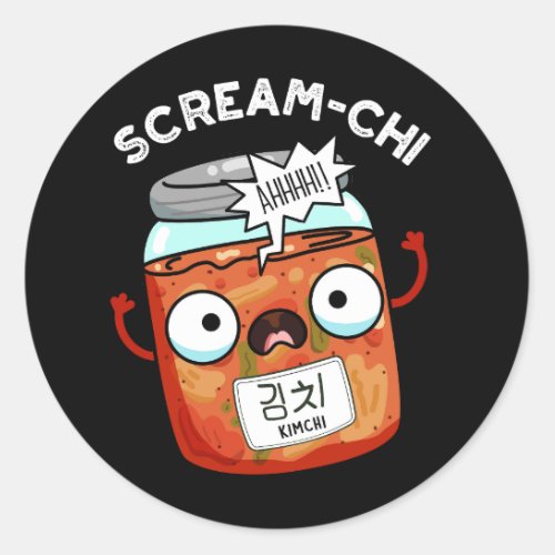 Scream_chi Funny Kimchi Puns Dark BG Classic Round Sticker