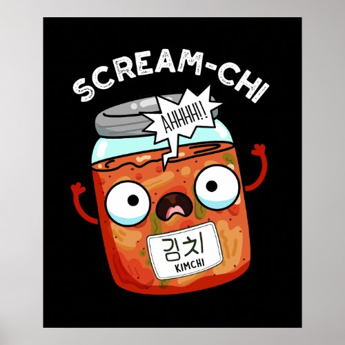 Scream_chi Funny Kimchi Puns Dark BG Poster