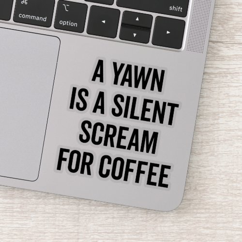 Scream For Coffee Funny Quote Sticker