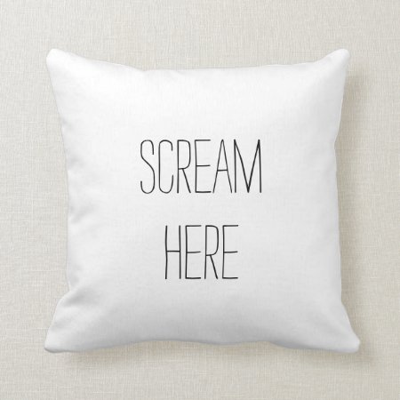 Scream Here Funny Pillow