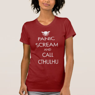 Scream Panic and Call Cthulhu T-Shirt