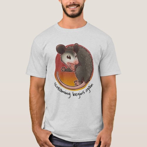 Screaming begins again opossum t_shirt