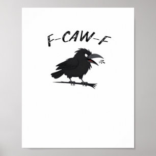 Screaming F-Caw-F Crow Humor Raven Funny Gothic Bi Poster