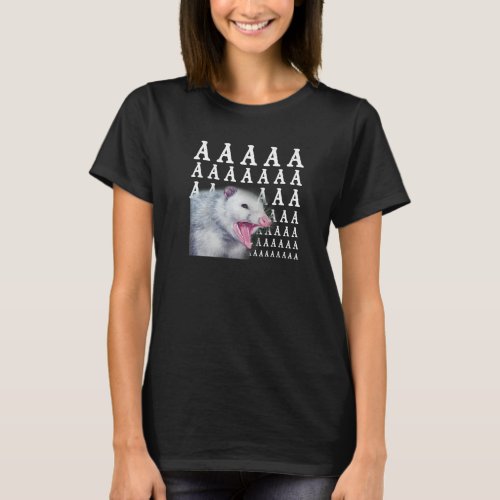 Screaming Possum Aaaa Cute Opossum Meme T_Shirt