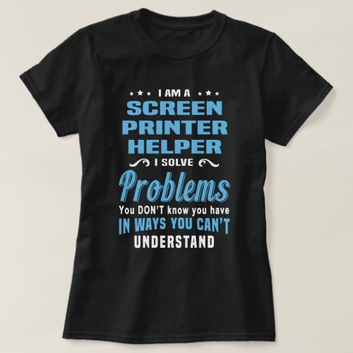 Screen Printer Helper T_Shirt