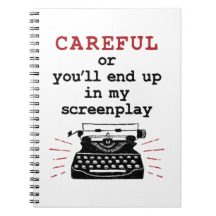 Screenwriter Careful End Up In My Screenplay Notebook