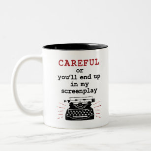Screenwriter Careful End Up In My Screenplay Two-Tone Coffee Mug