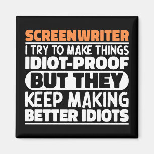 Screenwriter I Try To Make Things Funny Sayings Magnet