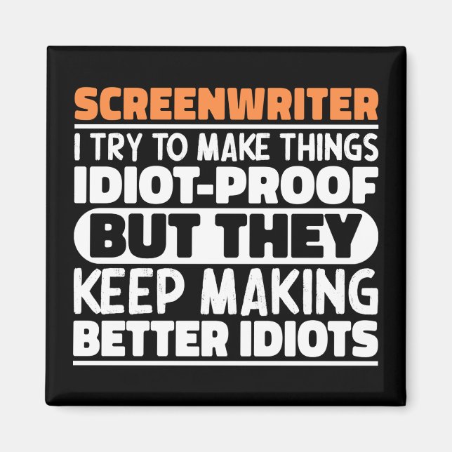 Screenwriter I Try To Make Things Funny Sayings Magnet (Front)