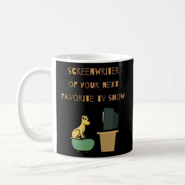 Screenwriter Of Your Next Favorite Tv Show Coffee Mug (Left)