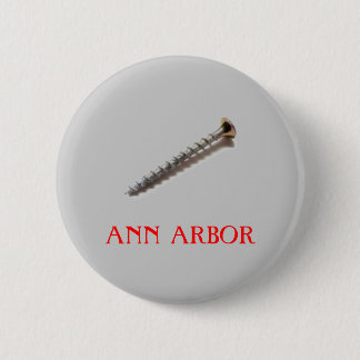 screw, ANN ARBOR Pinback Button