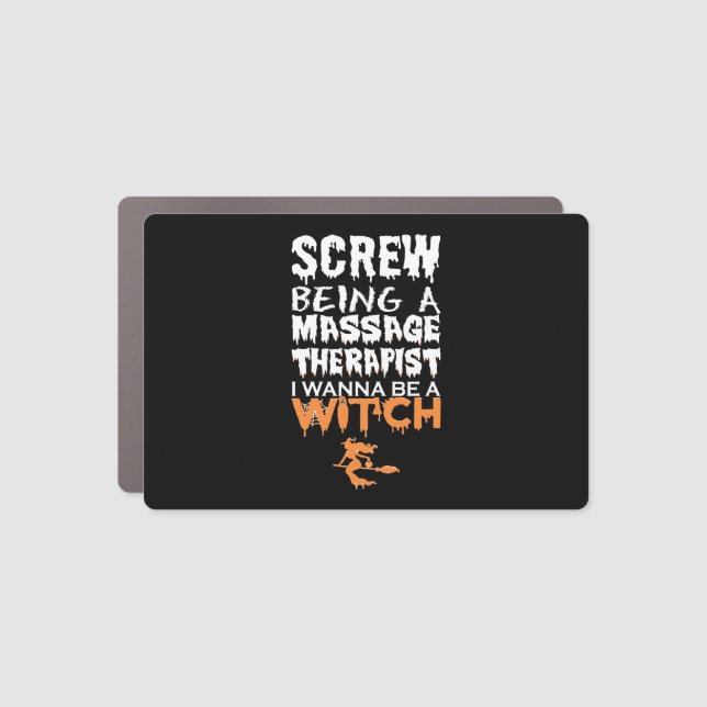 Screw Being Massage Therapist Wana Witch Halloween Car Magnet (Front)