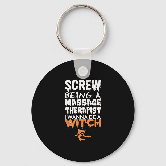 Screw Being Massage Therapist Wana Witch Halloween Keychain (Front)